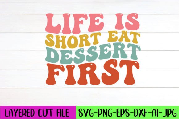 Download Life is Short Eat Dessert First Retro - Premium Bundle